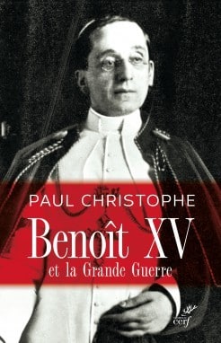 Benoît XV et la Grande Guerre  un pape pour la paix ! L'Homme Nouveau