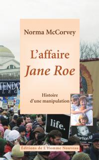 L'Affaire Jane Roe, histoire d'une manipulation L'Homme Nouveau
