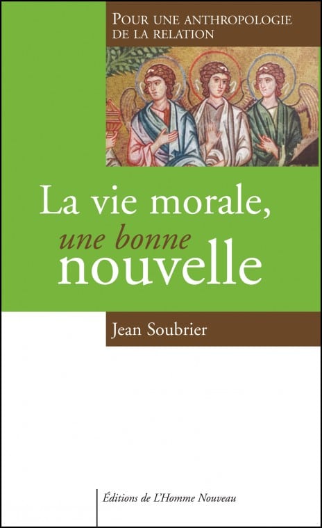 Jean Soubrier présente son livre « La vie morale, une bonne nouvelle » L'Homme Nouveau