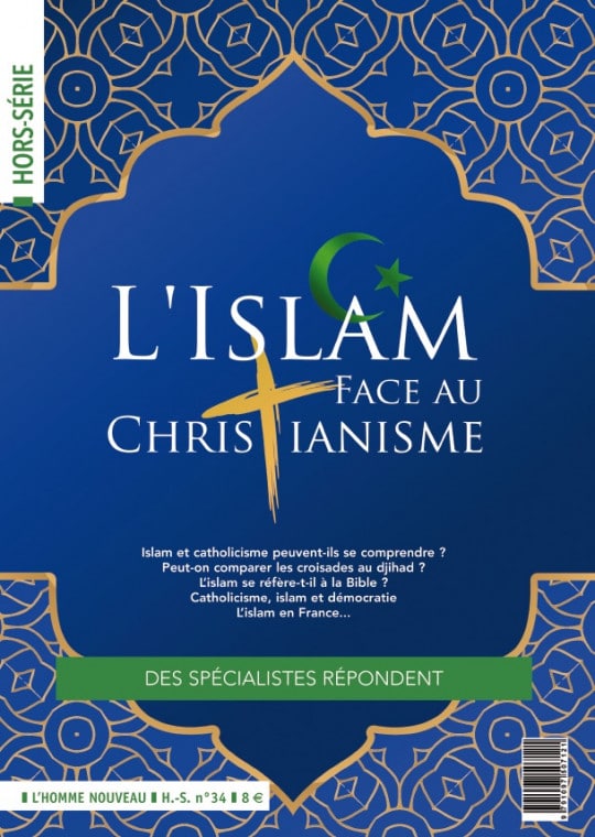 Un Hors-Série exceptionnel sur l'islam ! L'Homme Nouveau