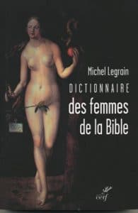 Dictionnaire des femmes de la Bible L'Homme Nouveau