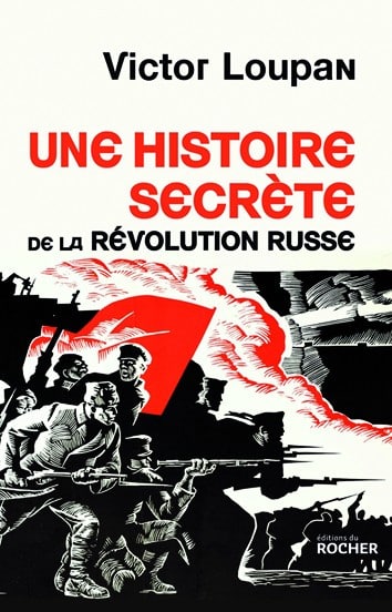 Une histoire secrète de la Révolution russe L'Homme Nouveau