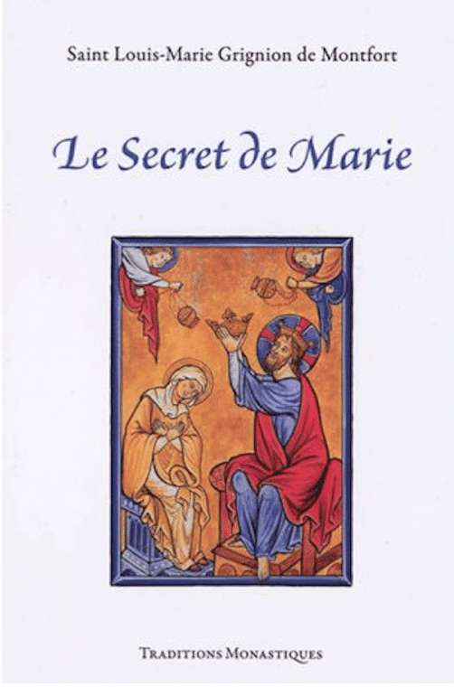 Le Secret de Marie, retourner à Jésus par la Sainte Vierge L'Homme Nouveau