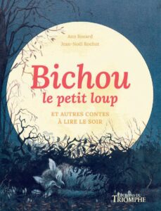 bichou le petit loup et autres contes a lire le soir 2 conte