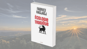 Écologie tragique, Fabrice Hadjadj