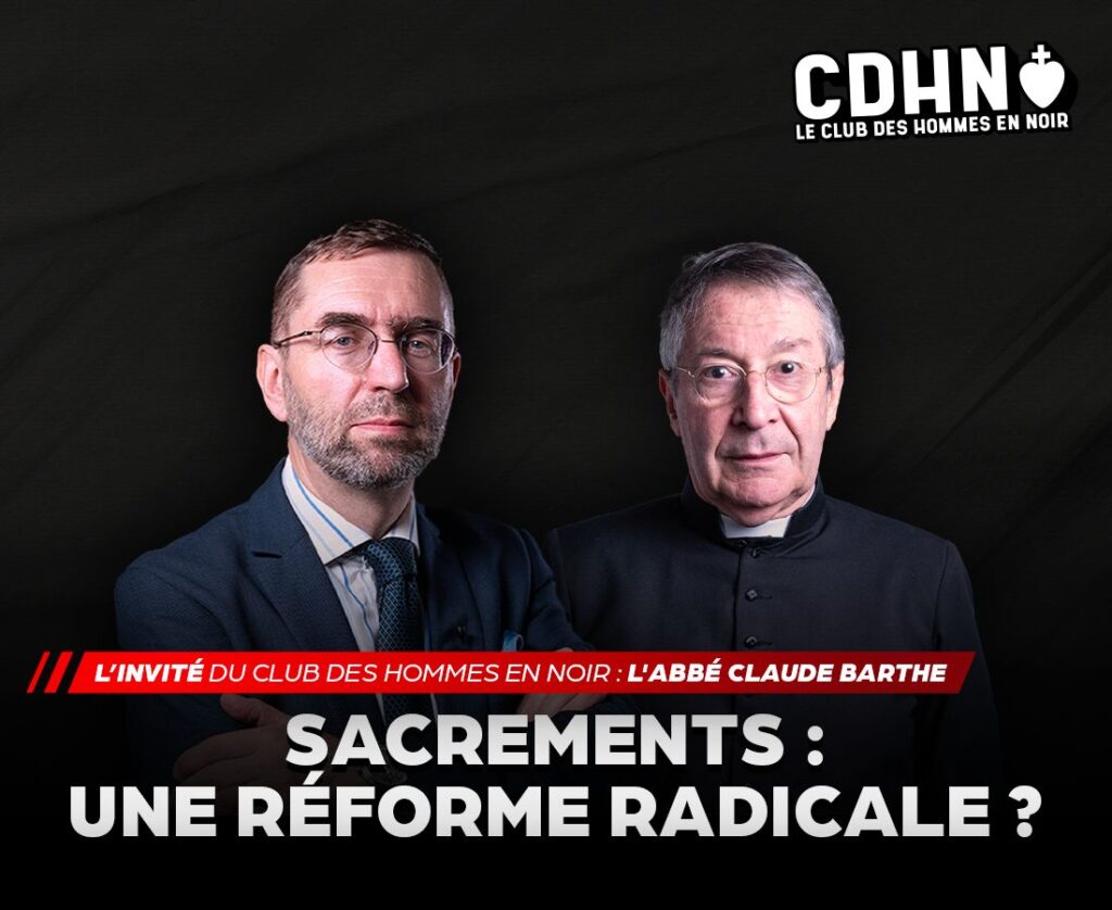 Sacrements : une réforme radicale ? 2 cdhn club des hommes en noir sacrements barthe