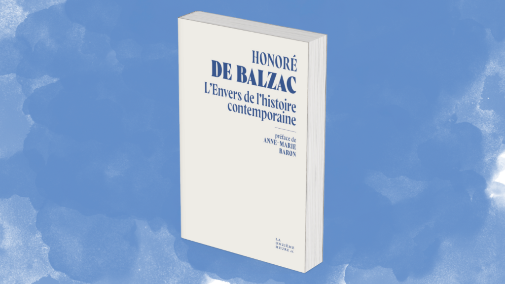 balzac L’Envers de l’histoire contemporaine