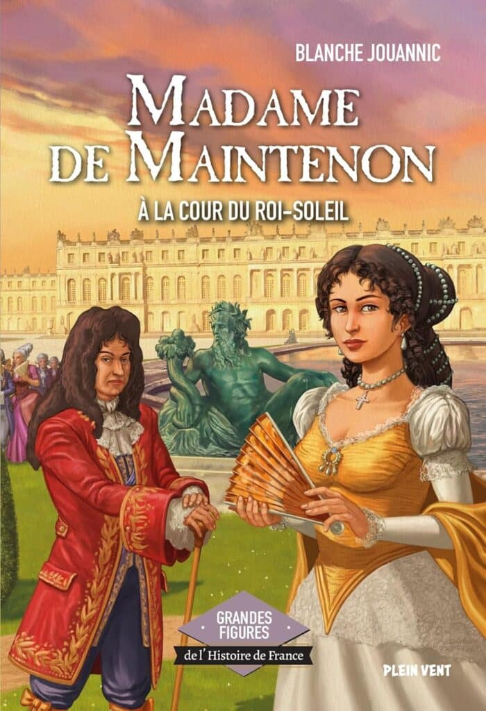 madame de Maintenon cour du roi soleil