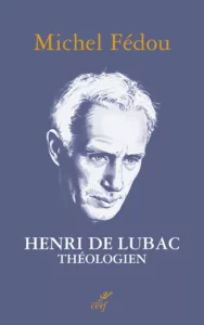 À propos de l’œuvre du père Henri de Lubac 2 couverture fedou lubac lubac