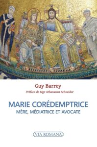 Marie Coredemptrice Mere Mediatrice et Avocate G Barrey corédemptrice